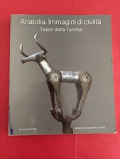 Anatolia Immagini di Civiltà Tesori Dalla Turchia Catalogo Mostra 1987