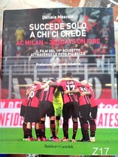 SUCCEDE SOLO A CHI CI CREDE Milan 300 days on fire Mascolo libro Pioli scudetto