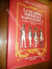 LA GUARDIA IMPERIALE NAPOLEONICA RGT VECCHIA E MEDIA GUARDIA 1806-1813 NOVARESE