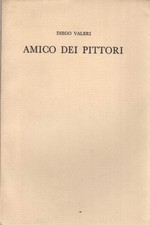 Amico dei pittori - Diego Valeri (All'insegna del pesce d'oro) [1967]