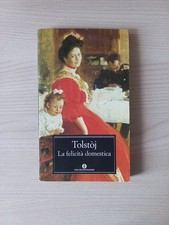 Tolstoj felicità domestica - tolstoj, la