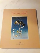 CERRAI IVANO " LA FANTASTICA AVVENTURA DI.." MONOGRAFIA /CATALOGO - RARO - 1999
