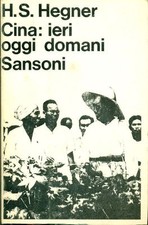 HEGNER H. S., Cina: ieri oggi domani