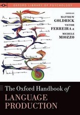 The Oxford Handbook of Language Production by Victor Ferreira (English) Hardcove