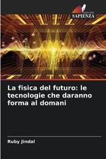 La fisica del futuro: le