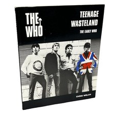 The Who Teenage Wasteland The Early Who libro di Chris Welch - Townshend Daltrey