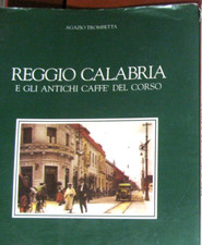 Trombetta REGGIO CALABRIA E GLI ANTICHI CAFFE' DEL CORSO Laruffa 1992