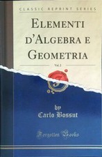 ELEMENTI D'ALGEBRA E GEOMETRIA VOL 2 BOSSUT CARLO FORGOTTEN BOOKS 2018