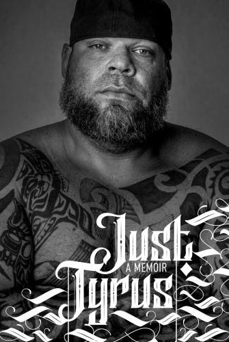 Just tyrus memoir - just, a