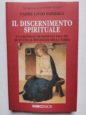 Padre Livio Fanzaga IL DISCERNIMENTO SPIRITUALE Sugarco 2004