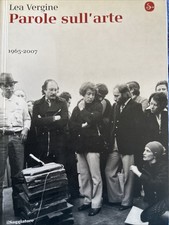 LEA VERGINE : PAROLE SULL'ARTE . 1965-2007 . IlSAGGIATORE .