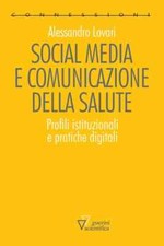 Social media e comunicazione della salute A.Lovari GUERINI 9788881073948