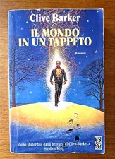 Clive Barker, "IL MONDO IN UN TAPPETO", TeaDue, prima edizione febbraio 1992