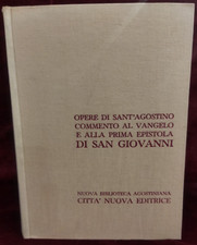 OPERE DI SANT' AGOSTINO - COMMENTO VANGELO SAN GIOVANNI - CITTA' NUOVA ED. 1968