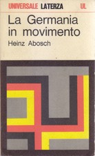 LA GERMANIA IN MOVIMENTO di Heinz Abosch 1969 Laterza Libro Politica Storia