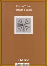 FINANZA E VALUTE di Franco Tutino 1991 Il Mulino Libro Serie di Economia