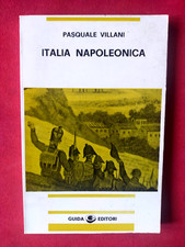 ITALIA NAPOLEONICA - Pasquale Villani - Guida editori 1978