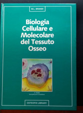 BIOLOGIA CELLULARE E MOLECOLARE DEL TESSUTO OSSEO - M.L. BRANDI - OSTEOFIX LIBRA