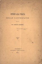 Intorno alla terapia delle gastropatie. . Dott. Arnaldo Lusignoli. 1897. IED.