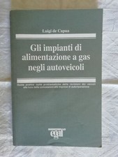 Impianti alimentazione a gas negli autoveicoli - L. De Capua - Ed. Egaf - 2000