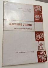 MACCHINE UTENSILI per la lavorazione dei metalli Editrice Levrotto Torino 1959