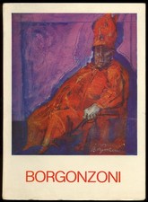 Borgonzoni - Aldo Borgonzoni   Edizioni Galleria d'Arte Moderna Falsetti 1974