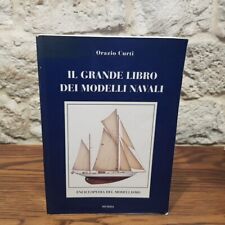 Il grande libro dei modelli navali. Orazio Curti- Mursia, 2003