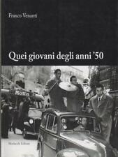 QUEI GIOVANI DEGLI ANNI 50 VENANTI FRANCO MORLACCHI 2013 