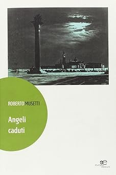 Angeli caduti musetti roberto - musetti,,
