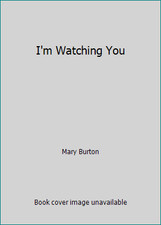 I'm Watching You by Mary