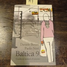 Daniele Benati Paolo Nori  BALTICA 9 Come Nuovo 1^ ed Laterza 2008