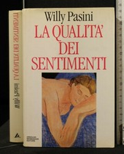 LA QUALITA' DEI SENTIMENTI. Willy Pasini. Mondadori.