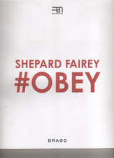 Shepard Fairey. # OBEY. Catalogo della mostra - Drago 2014