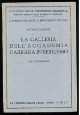 MORASSI ANTONIO  LA GALLERIA DELL'ACCADEMIA CARRARA BERGAMO LIBRERIA STATO 1934