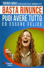 LIBRO BASTA RINUNCE PUOI AVERE