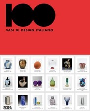 100 VASI DI DESIGN ITALIANO  -