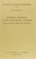 Mastellone,Salvo. - Pensiero politico e vita culturale a Napoli nella seconda me