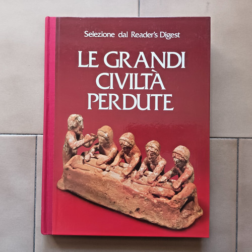 Grandi civilta perdute - le,