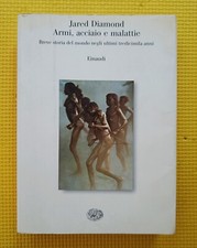ARMI, ACCIAIO E MALATTIE, JARED DIAMOND, SAGGI EINAUDI - 1998 