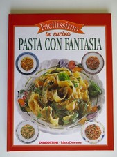 Facilissimo in Cucina PASTA CON FANTASIA - DeAgostini Idea Donna