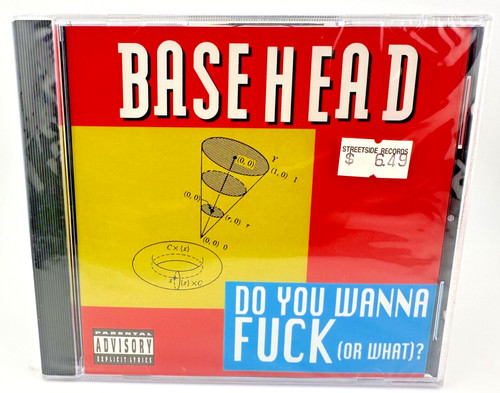 Basehead you wanna - you, fuck