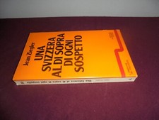 ZIEGLER "UNA SVIZZERA AL DI SOPRA DI OGNI SOSPETTO" MONDADORI 1977
