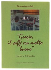 "GRAZIE, IL CAFFE' ERA MOLTO