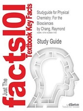 Studyguide for Physical Chemistry: For the Biosciences by Chang, Raymond, ISBN 9