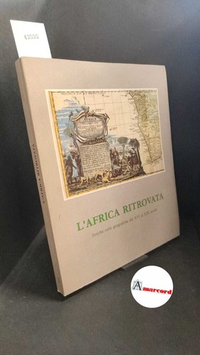 Africa ritrovata antiche - l'africa, ritrovata: