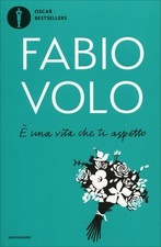 LIBRO È UNA VITA CHE TI ASPETTO - FABIO VOLO