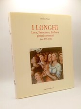 Viroli - I Longhi  Luca Francesco Barbara pittori ravennati - Longo editore 2000