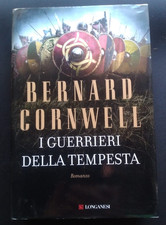 I GUERRIERI DELLA TEMPESTA - BERNARD CORNWELL - LONGANESI 2018