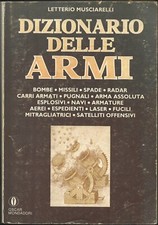 Musciarelli - Dizionario delle Armi - Mondadori Oscar 1978  - Militaria 