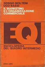 Il marketing e l'organizzazione commerciale. [Paperback] BASSI, Ugo -